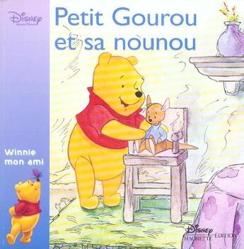 Couverture du livre « Winnie mon ami ; Petit Gourou et sa nounou » de Disney aux éditions Disney Hachette