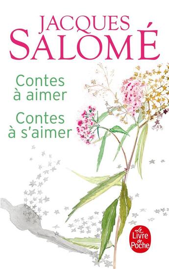 Couverture du livre « Contes à aimer, contes à s'aimer » de Jacques Salome aux éditions Le Livre De Poche