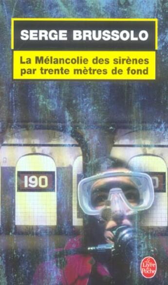 Couverture du livre « La melancolie des sirenes par trente metres de fond » de Serge Brussolo aux éditions Le Livre De Poche