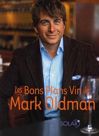 Couverture du livre « Les bons plans vins de mark oldman » de Mark Oldman aux éditions Solar