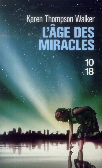 Couverture du livre « L'âge des miracles » de Karen Thompson Walker aux éditions 10/18