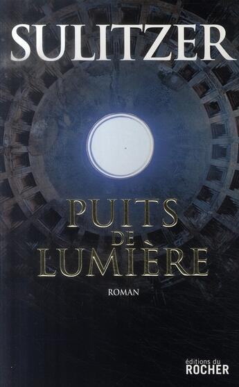 Couverture du livre « Puits de lumière » de Paul-Loup Sulitzer aux éditions Rocher