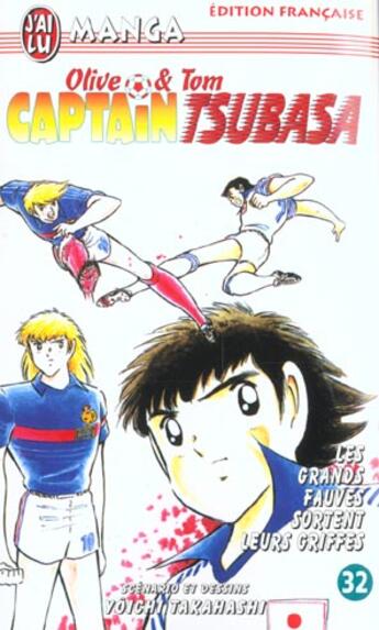 Couverture du livre « Olive et Tom ; Captain Tsubasa T.32 ; les grands fauves sortent leurs griffes » de Yoichi Takahashi aux éditions J'ai Lu