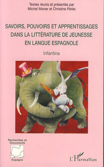 Couverture du livre « Savoirs, pouvoirs et apprentissages dans la littérature de jeunesse en langue espagnole ; infantina » de Michel Moner et Christine Peres aux éditions L'harmattan