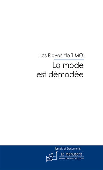 Couverture du livre « La mode est démodée » de Camille Schneider Ly aux éditions Le Manuscrit