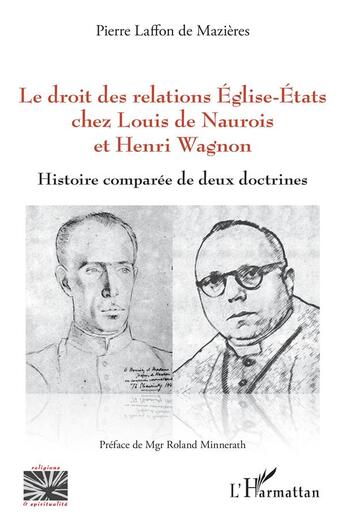 Couverture du livre « Le droit des relations église-états chez Louis de Naurois et Henri Wagnon ; histoire comparée de deux doctrines » de Laffon De Mazieres P aux éditions L'harmattan