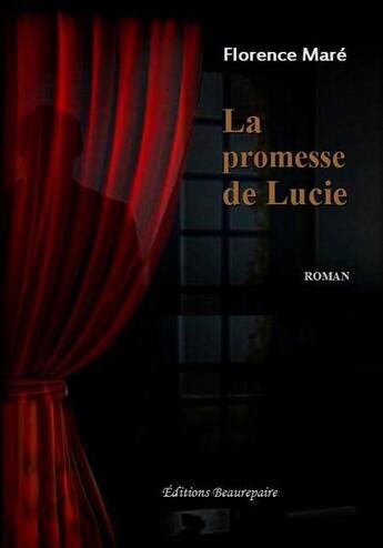 Couverture du livre « La promesse de Lucie » de Florence Mare et Urbe Condita aux éditions Beaurepaire