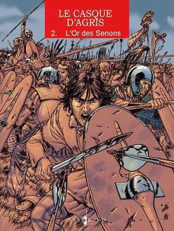 Couverture du livre « Le casque d'Agris t.2 ; l'or des sénons » de Libessart aux éditions Assor Bd