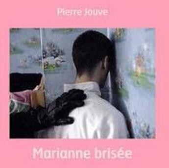 Couverture du livre « Marianne brisée » de Pierre Jouve aux éditions Lienart