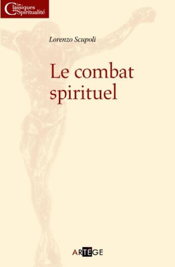 Couverture du livre « Le combat spirituel » de Laurent Scupoli aux éditions Artege