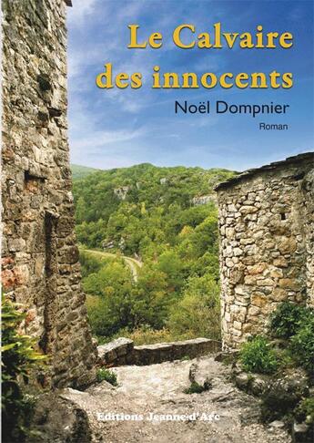 Couverture du livre « Le calvaire des innocents » de Dompnier Noel aux éditions Jeanne D'arc