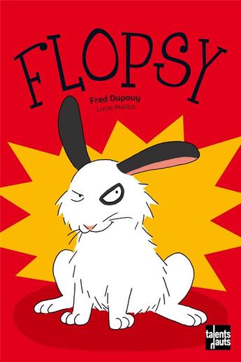 Couverture du livre « Flopsy » de Lucie Maillot et Frederic Dupouy aux éditions Talents Hauts