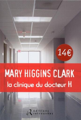 Couverture du livre « La clinique du docteur h » de Mary Higgins Clark aux éditions Les Editions Retrouvees