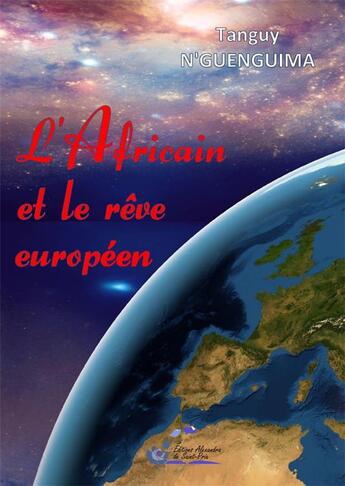 Couverture du livre « L'africain et le rêve européen » de Tanguy N'Guenguima aux éditions Editions Etee