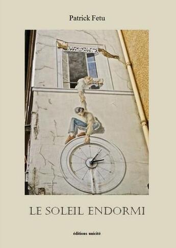 Couverture du livre « Le soleil endormi » de Patrick Fetu aux éditions Unicite