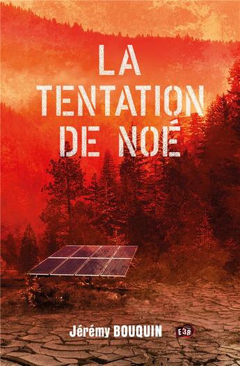 Couverture du livre « La tentation de Noé » de Jérémy Bouquin aux éditions Editions Du 38