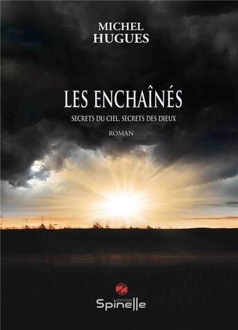 Couverture du livre « Les enchaînés » de Michel Hugues aux éditions Spinelle
