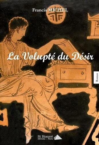 Couverture du livre « La volupte du desir » de Francis Michel aux éditions Saint Honore Editions