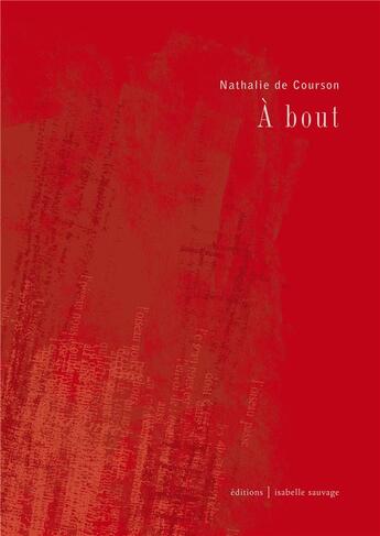 Couverture du livre « À bout » de Nathalie De Courson aux éditions Isabelle Sauvage