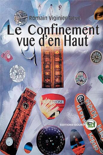 Couverture du livre « Le confinement vue, d'en hant » de Viginier Neve Romain aux éditions Douro