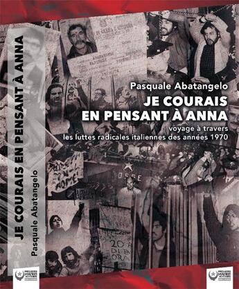 Couverture du livre « Je courais en pensant à Anna : voyage à travers les luttes radicales italiennes des années 1970 » de Pasquale Abatangelo aux éditions Premiers Matins De Novembre