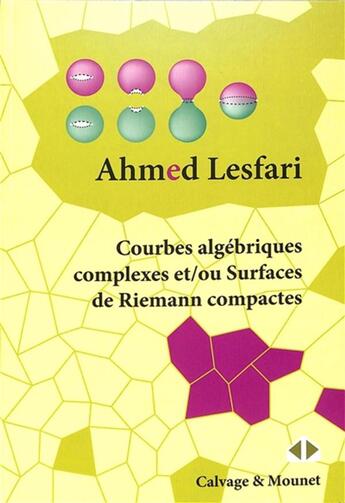 Couverture du livre « Courbes algébriques complexes et/ou surfaces de Riemann compactes » de Ahmed Lesfari aux éditions Calvage Mounet