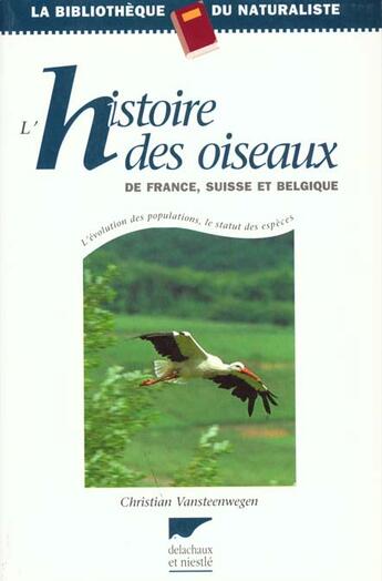 Couverture du livre « Histoire Des Oiseaux (L') » de Vansteewegen Claude aux éditions Delachaux & Niestle