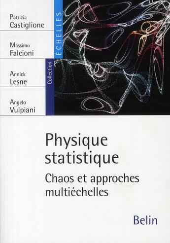 Couverture du livre « Physique statistique ; chaos et approches multiéchelles » de Castiglione/Falcioni aux éditions Belin Education