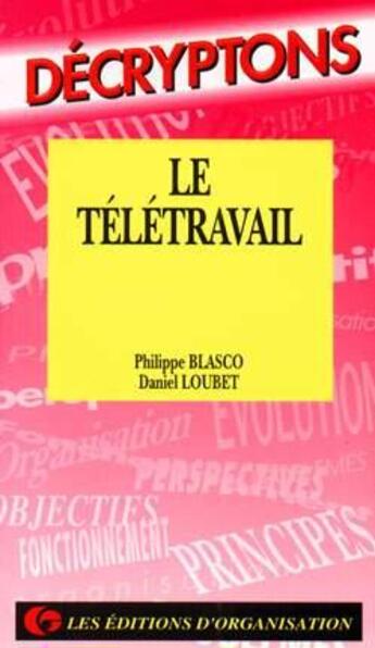 Couverture du livre « Le télétravail » de D. Loubet et P. Blasco aux éditions Organisation