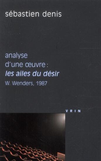 Couverture du livre « Analyse d'une oeuvre : les ailes du désir (W. Wenders, 1987) » de  aux éditions Vrin