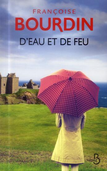 Couverture du livre « D'eau et de feu » de Francoise Bourdin aux éditions Belfond