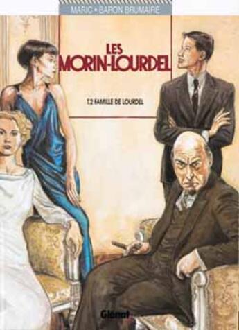 Couverture du livre « Les Morin-Lourdel Tome 2 ; la famille de Lourdel » de Baron et Raymond Maric et Brumaire aux éditions Glenat