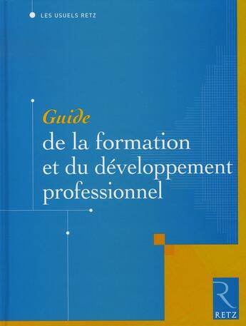 Couverture du livre « Guide de la formation et du développement professionnel » de Jean-Yves Arrive aux éditions Retz