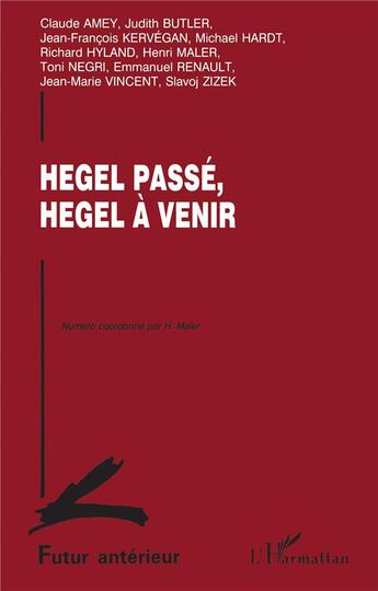 Couverture du livre « Hegel passe, hegel a venir » de Futur Anterieur Hors aux éditions L'harmattan