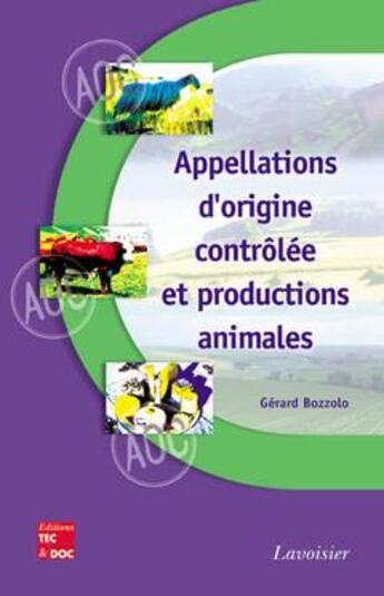 Couverture du livre « Appellations d'origine controlee et productions animales » de Bozzolo Gerard aux éditions Tec Et Doc