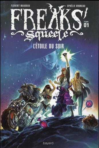 Couverture du livre « Freaks' Squeele t.1 ; l'étoile du soir » de Florent Maudoux aux éditions Bayard Jeunesse