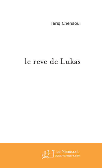 Couverture du livre « Le reve de lukas » de Tariq Chenaoui aux éditions Le Manuscrit