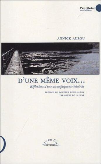 Couverture du livre « D'une même voix... réflexions d'une accompagnante bénévole » de Annick Auzou aux éditions Le Publieur