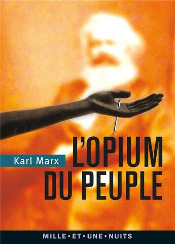 Couverture du livre « L'opium du peuple » de Karl Marx aux éditions Mille Et Une Nuits