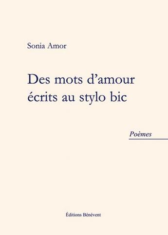 Couverture du livre « Des mots d'amour écrits au stylo bic » de Sonia Amor aux éditions Benevent