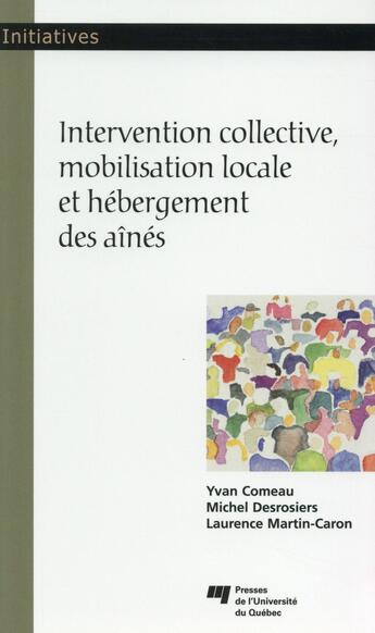 Couverture du livre « Intervention collective mobilisation locale et hebergement d » de Comeau/Desrosie aux éditions Pu De Quebec