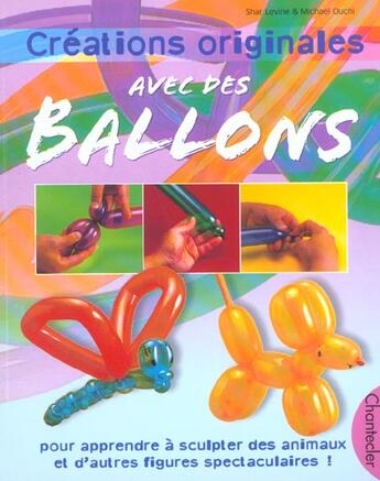 Couverture du livre « Creations Originales Avec Des Ballons » de  aux éditions Chantecler