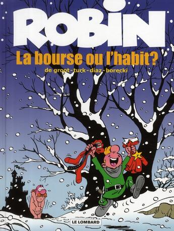 Couverture du livre « Robin Dubois t.21 : la bourse ou l'habit ? » de Ludo Borecki et Bob De Groot et Turk et Miguel Diaz Vizoso aux éditions Lombard