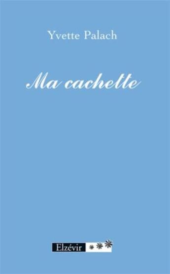 Couverture du livre « Ma cachette » de Yvette Palach aux éditions Elzevir