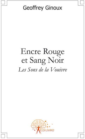 Couverture du livre « Encre rouge et sang noir » de Geoffrey Ginoux aux éditions Edilivre