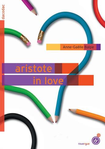 Couverture du livre « Aristote in love » de Anne-Gaelle Balpe aux éditions Rouergue