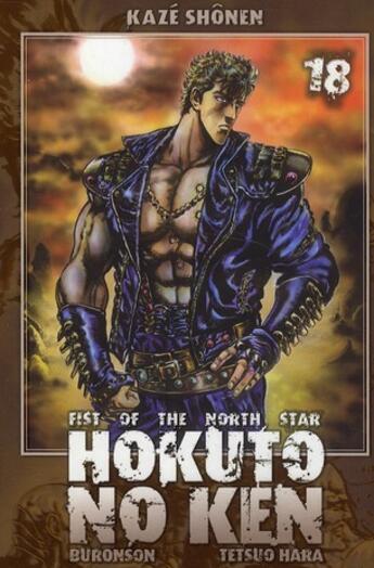 Couverture du livre « Hokuto no Ken : Fist of the north star Tome 18 » de Buronson et Tetsuo Hara aux éditions Kaze