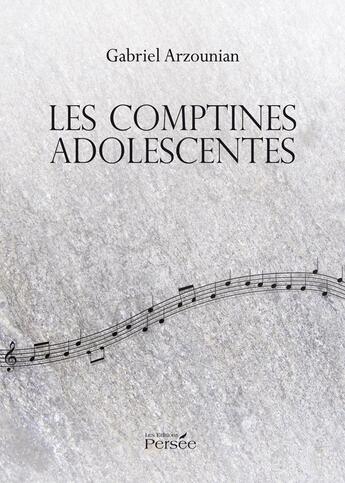 Couverture du livre « Les comptines adolescentes » de Gabriel Arzounian aux éditions Persee