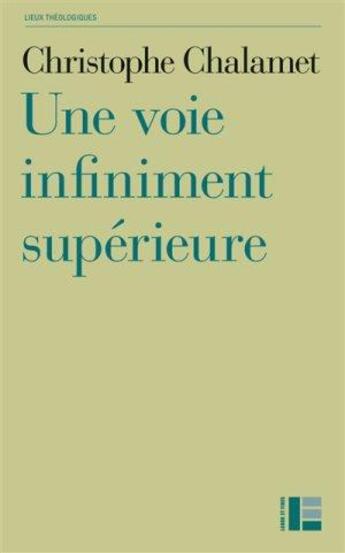 Couverture du livre « Une voie infiniment supérieure » de Christophe Chalamet aux éditions Labor Et Fides