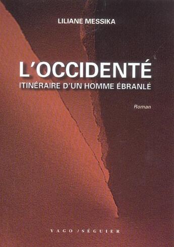 Couverture du livre « L'occidente ; itineraire d'un homme ebranle » de Liliane Messika aux éditions Seguier